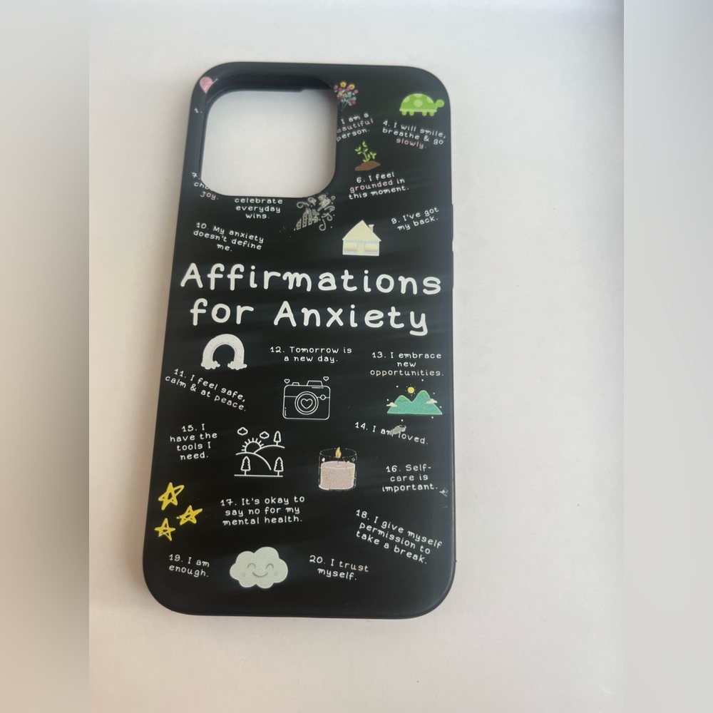 iPhone 13 Pro phone case. Affirmations for Anxiety and cute little doodles.